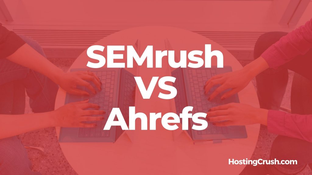 Semrush VS Ahrefs
